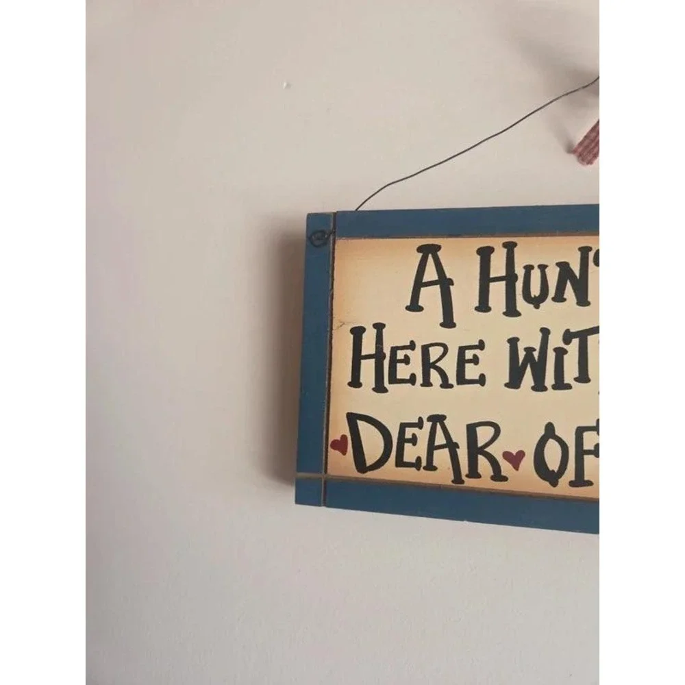 Rustic Wood Hunting Sign A Hunter Lives Here With The Dear Of His Life Deer Art